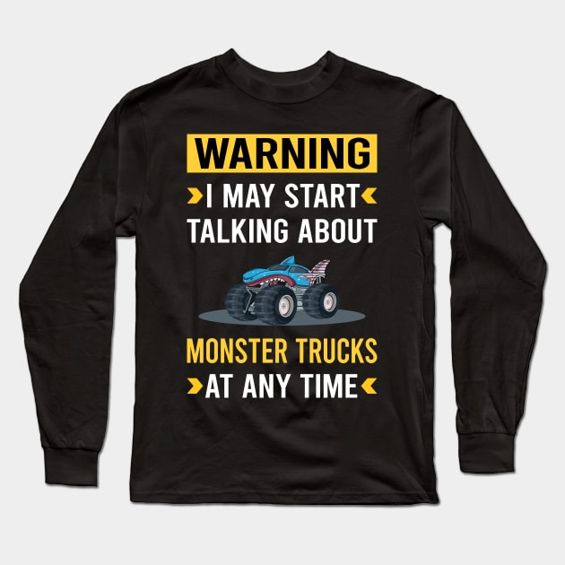 Warning Monster Truck Trucks Long Sleeve T-Shirt by Good Day